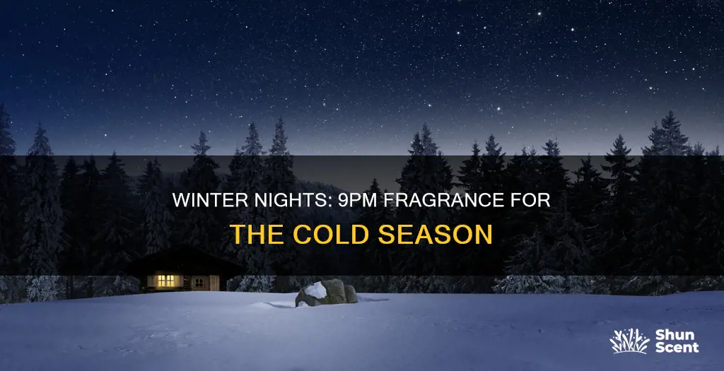 is 9pm a winter fragrance