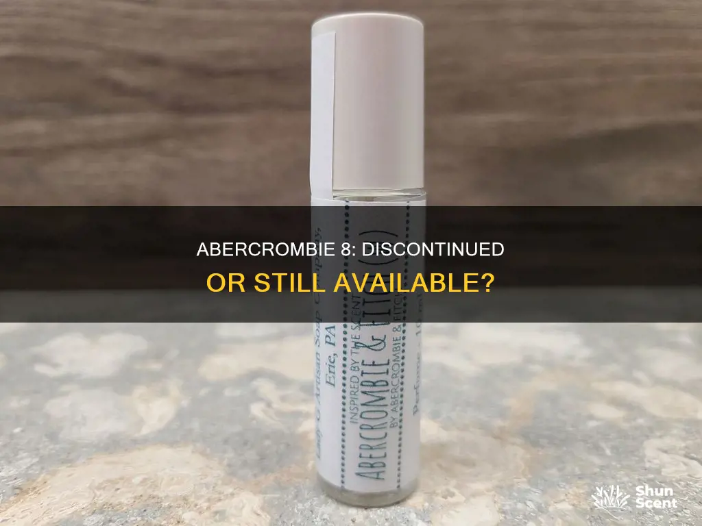 is abercrombie 8 perfume discontinued