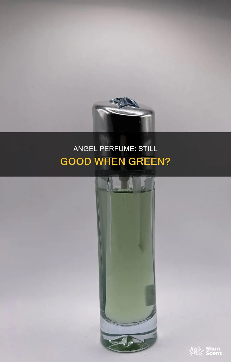 is angel perfume still good if green