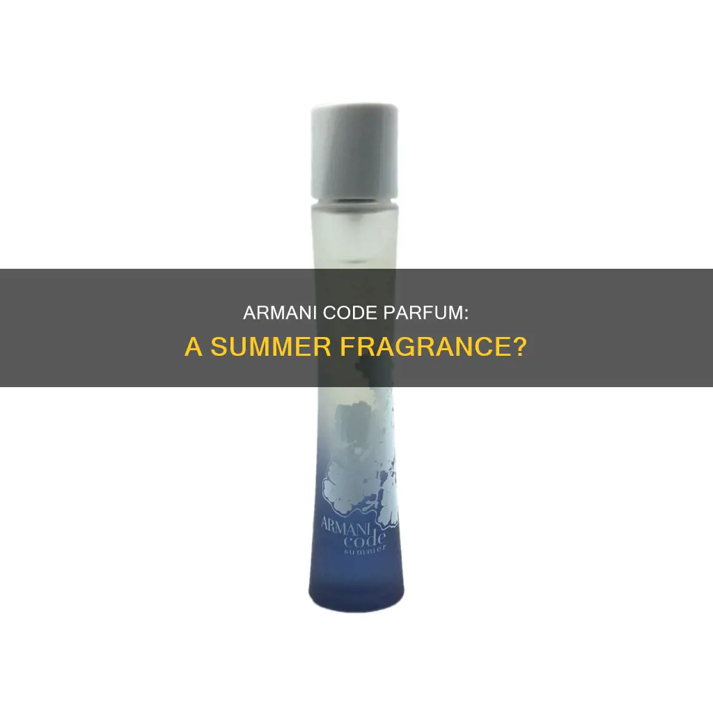 is armani code parfum a summer fragrance