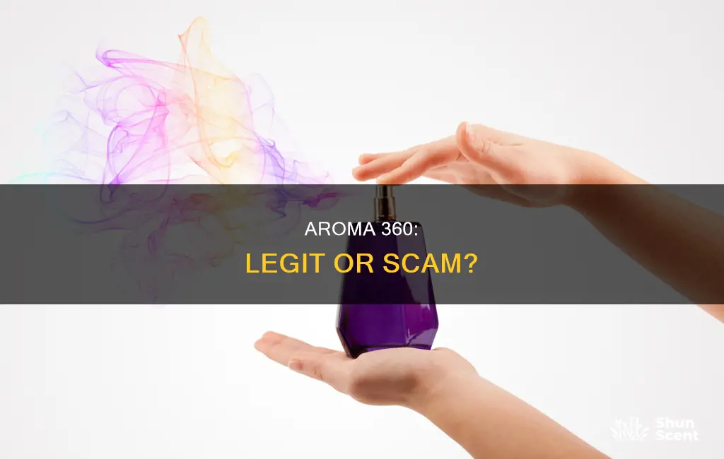 is aroma 360 a scam