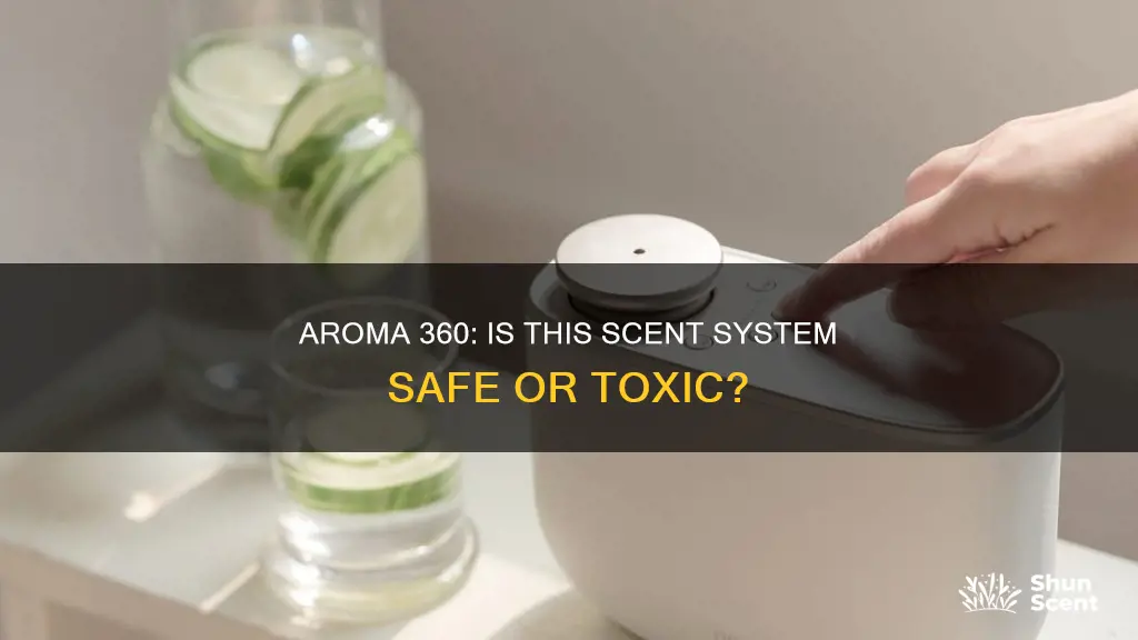 is aroma 360 toxic