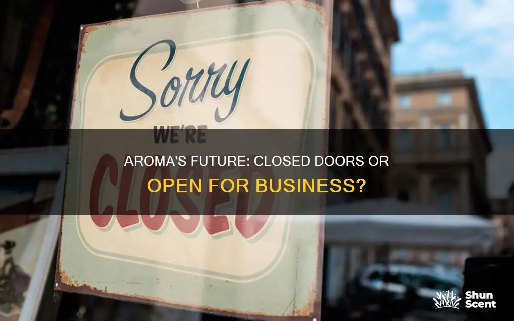 is aroma closed for business