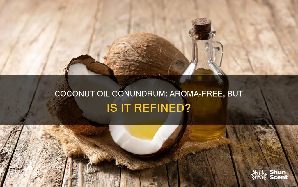 is aroma free coconut oil refined