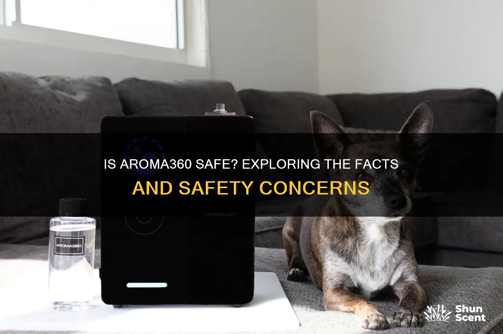 is aroma360 safe