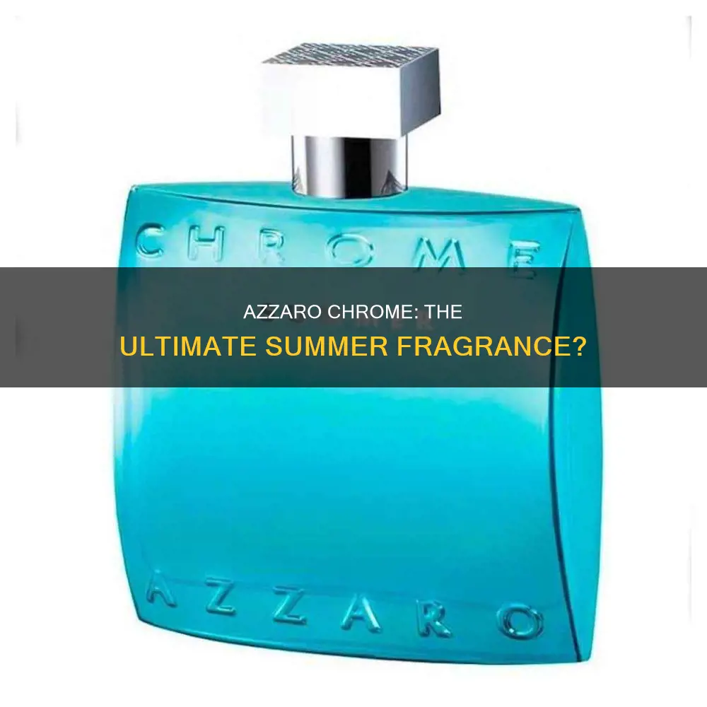 is azzaro chrome a summer fragrance