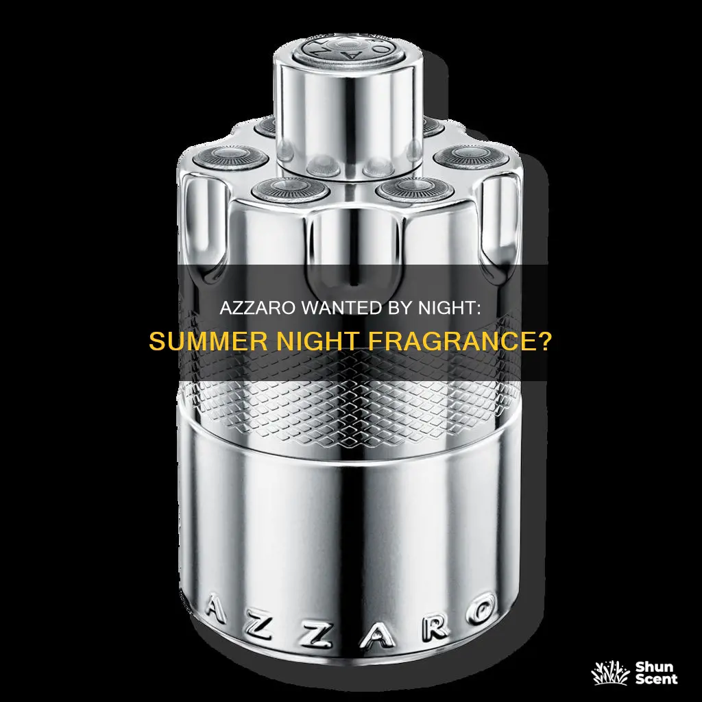 is azzaro wanted by night a summer fragrance