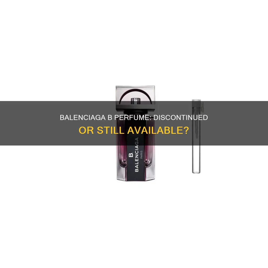 is balenciaga b perfume discontinued