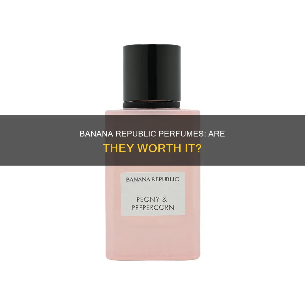 is banana republic perfume good