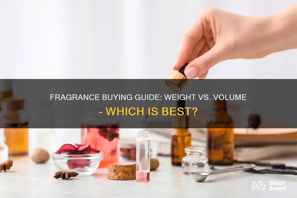 is better buy fragrance by weight or volume