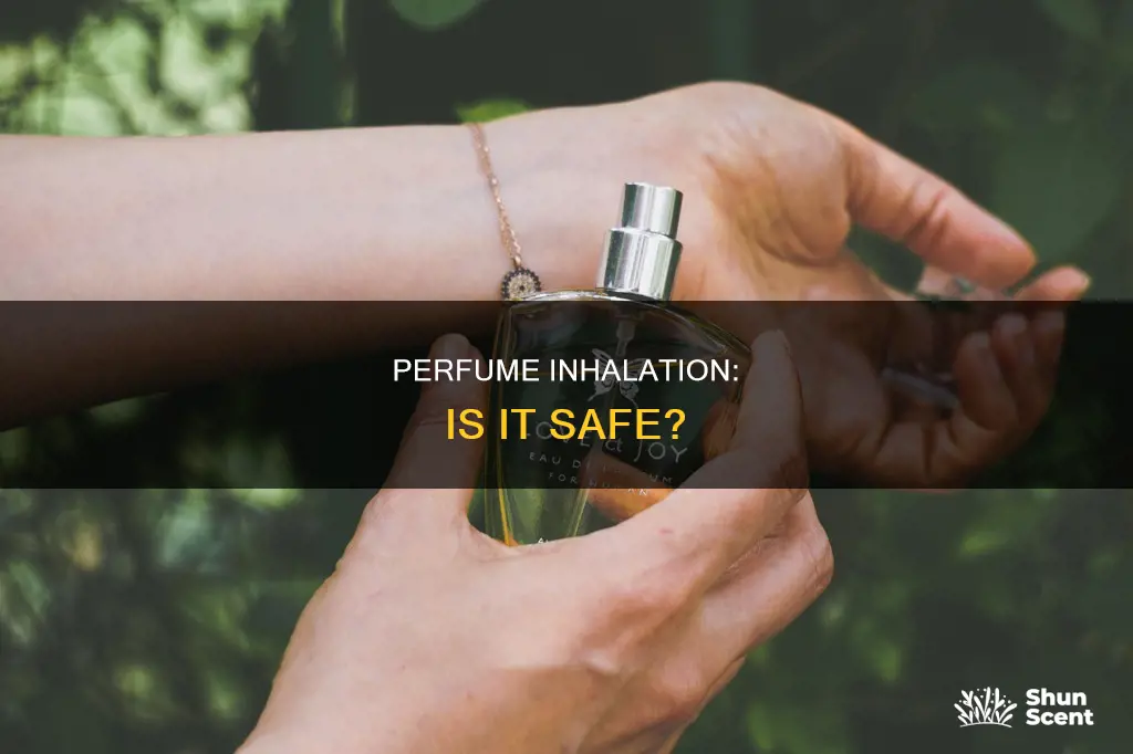 is breathing in perfume bad