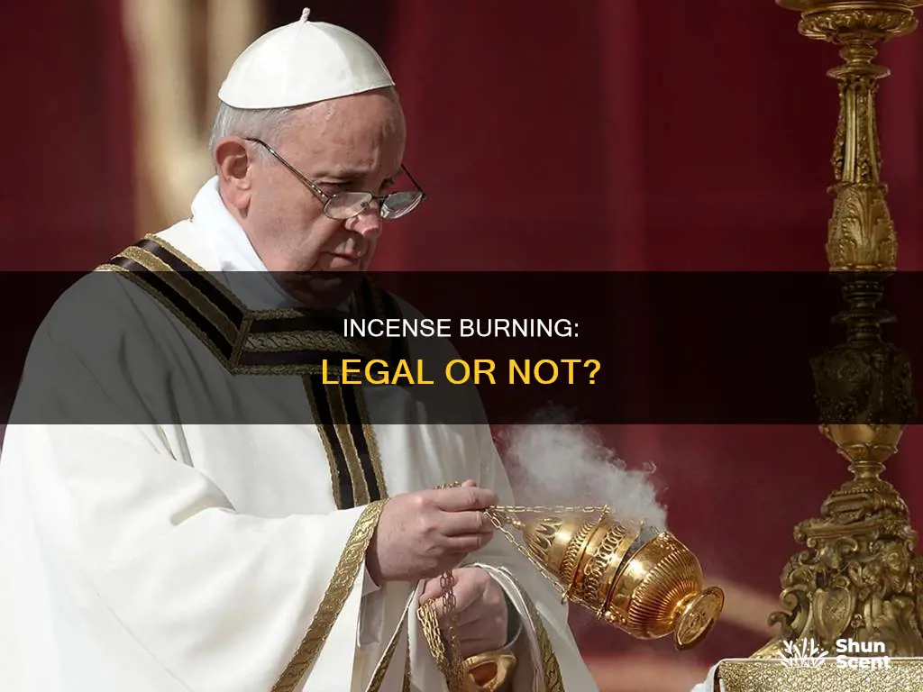 is burning incense illegal