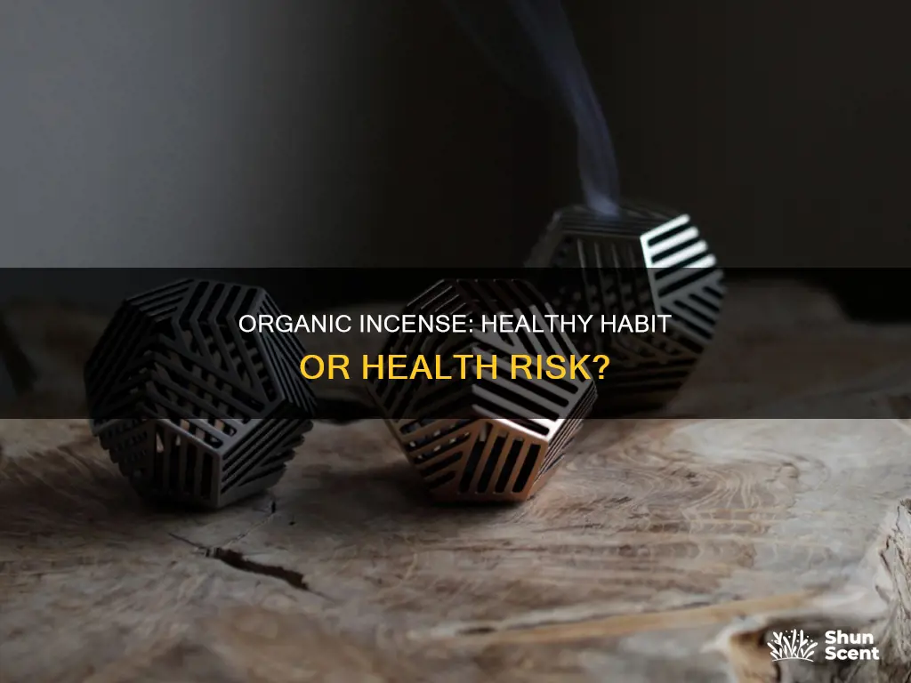 is burning organic incense good for you