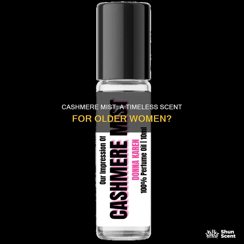 is cashmere mist an older woman