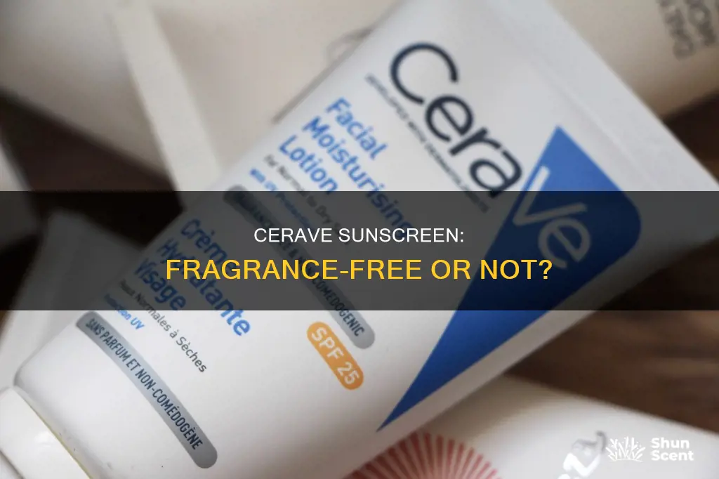 is cerave sunscreen fragrance free