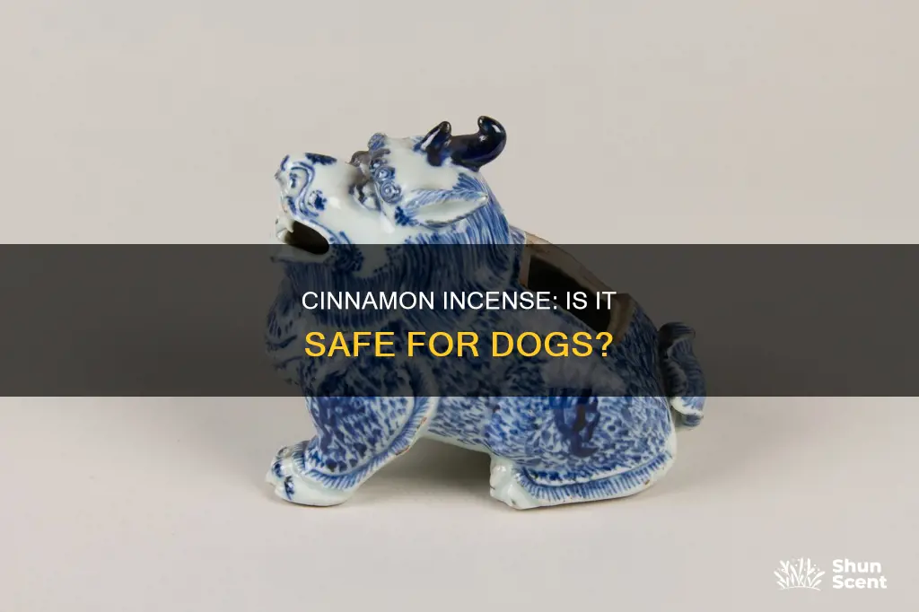 is cinnamon incense bad for dogs