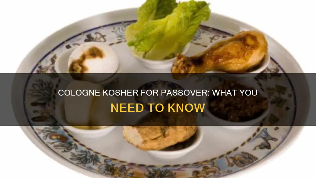 is cologne kosher for passover