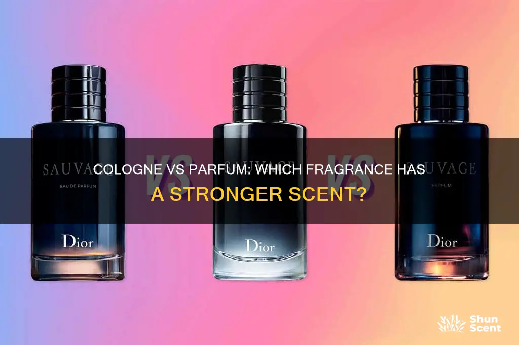 is cologne stronger than parfum