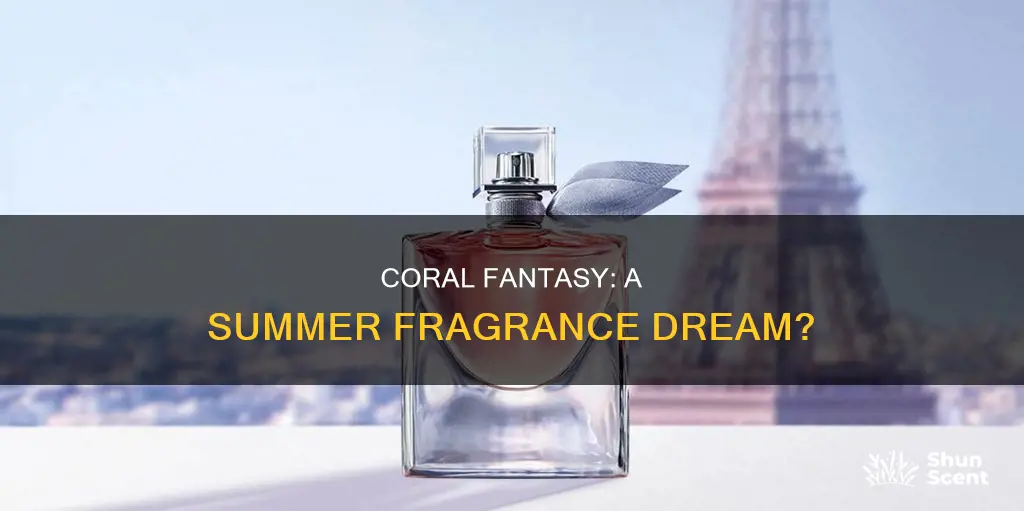 is coral fantasy a summer fragrance