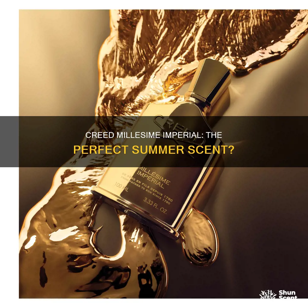 is creed millesime imperial a summer fragrance