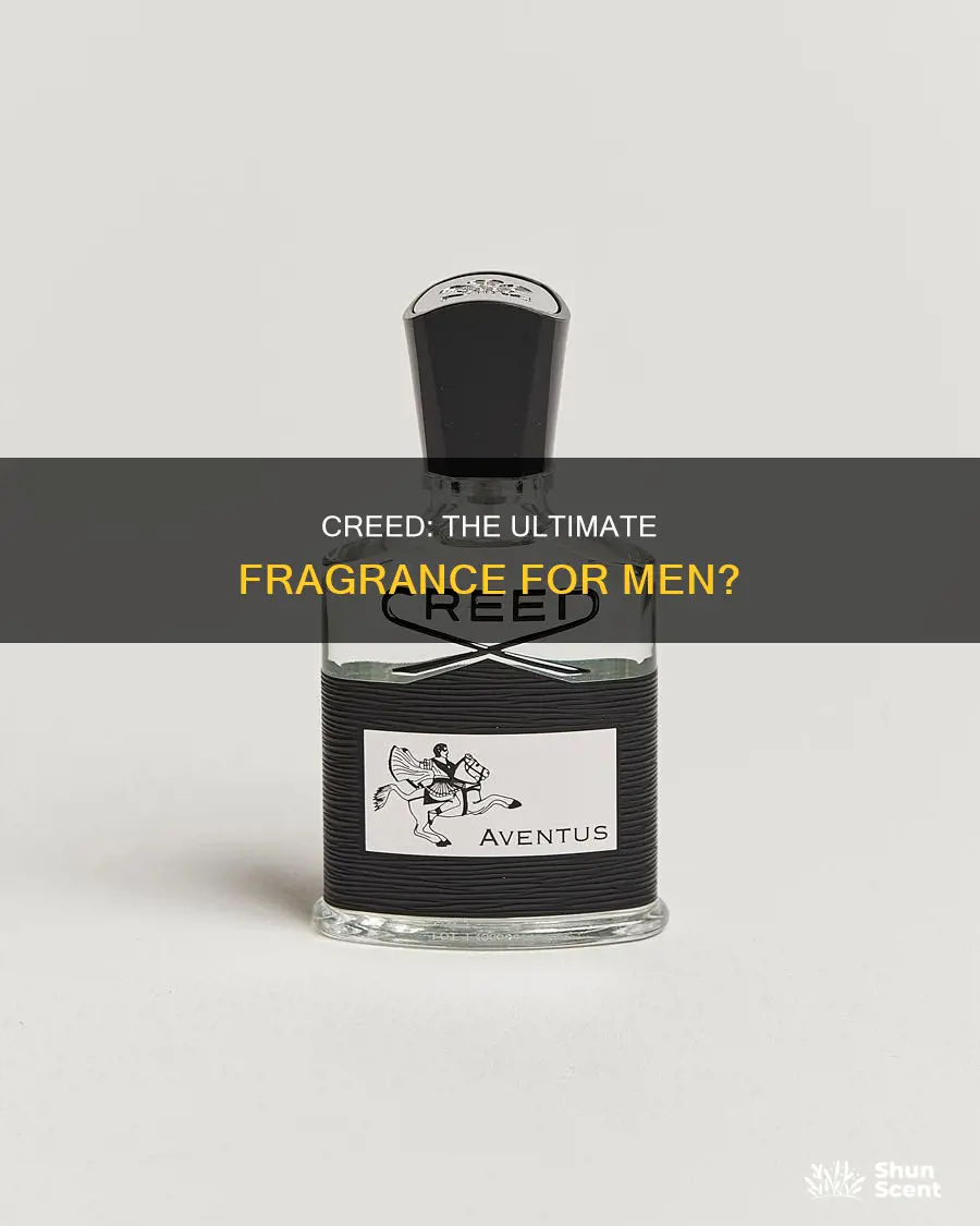 is creed the absolute best fragrance for men