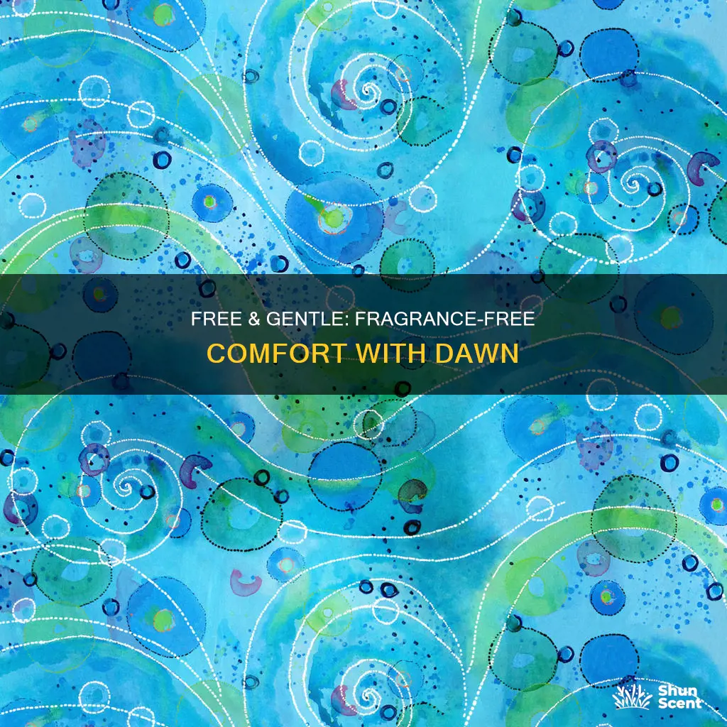 is dawn free & gentle fragrance free