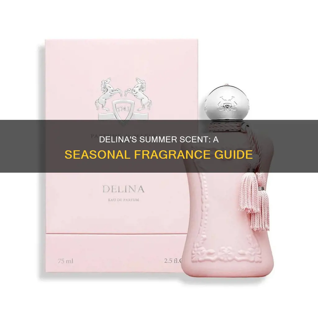 is delina a summer fragrance