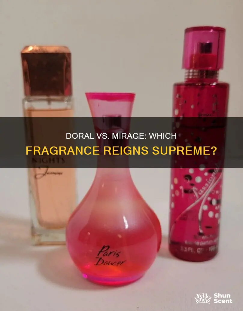 is dorall or mirage fragrances better