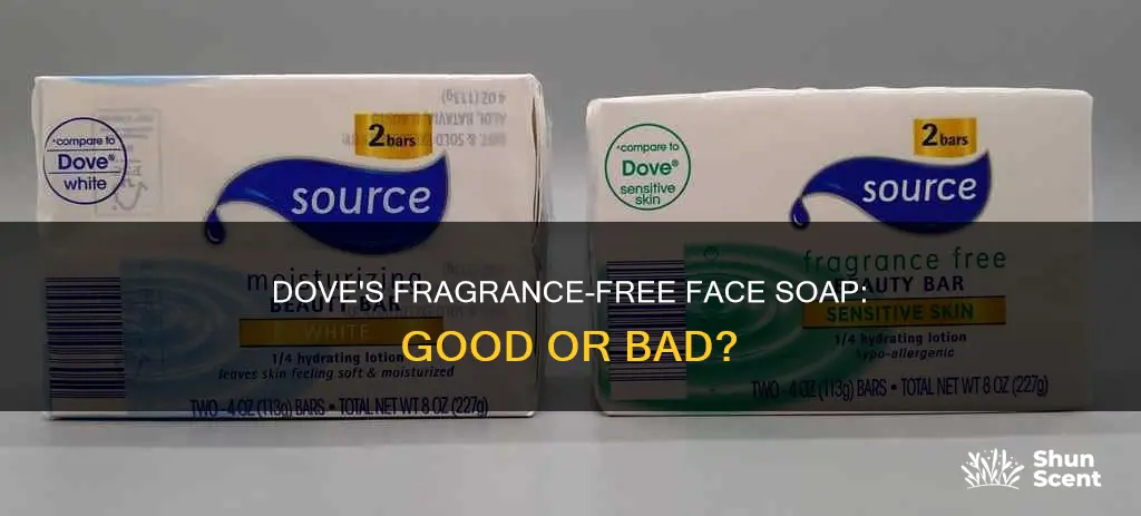 is dove fragrance free soap good for your face