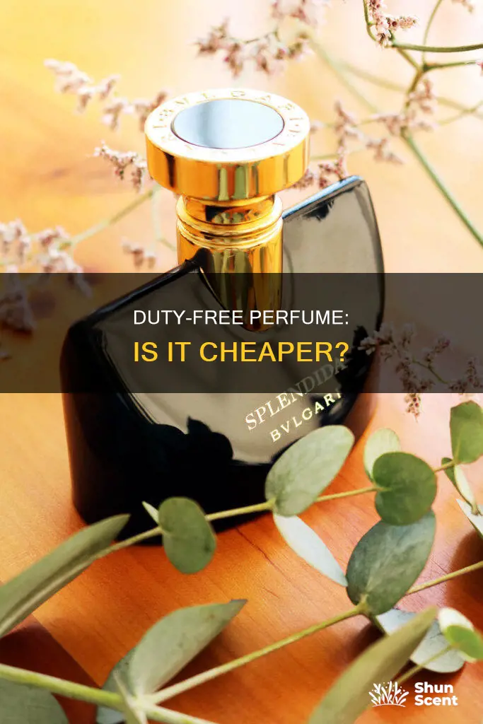 is duty free cheaper for perfume