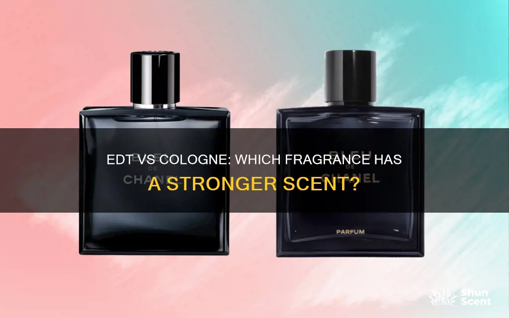 is edt or cologne stronger