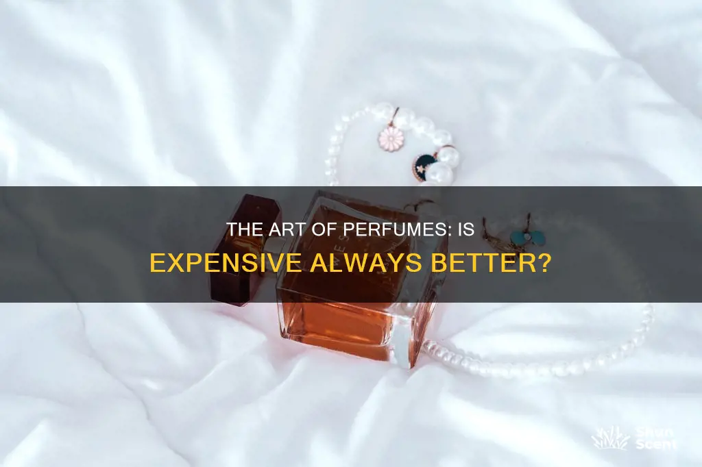 is expensive perfume worth it