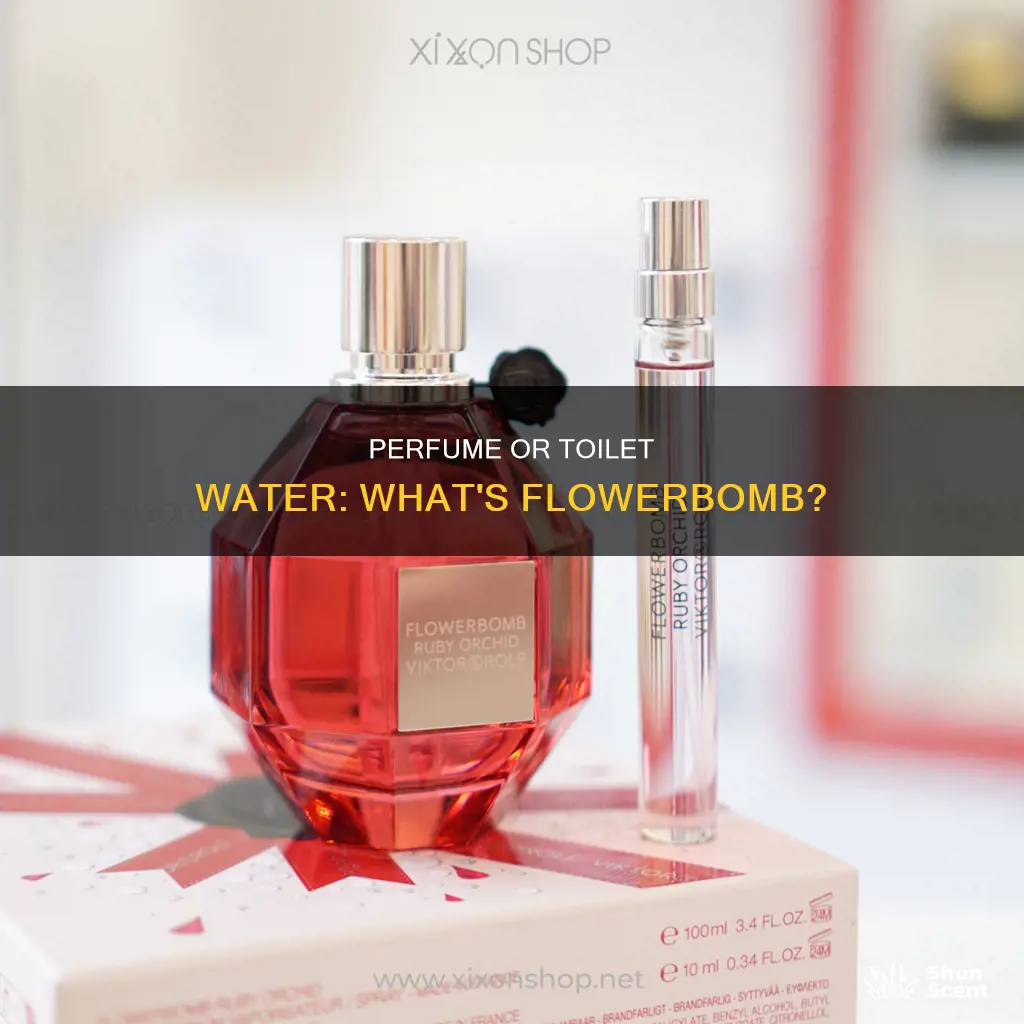 is flowerbomb a perfume or toilet water