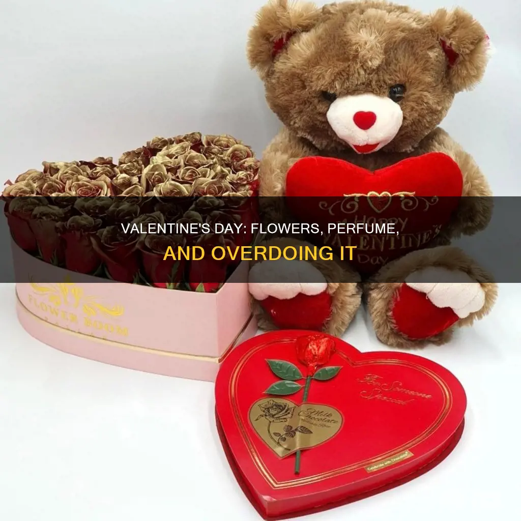 is flowers and perfume to much for valentine