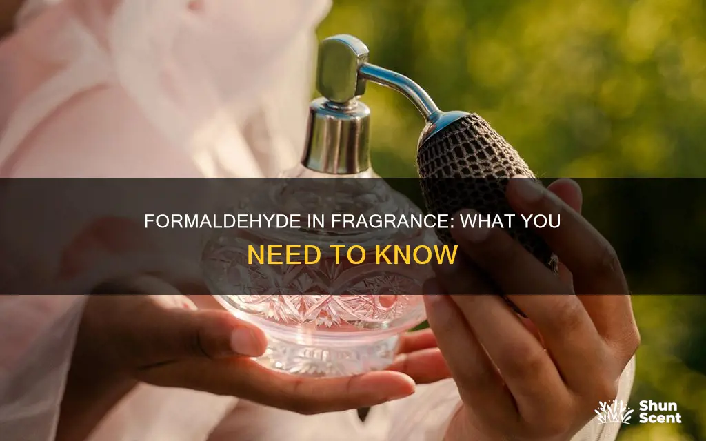 is formaldehyde found in fragrance