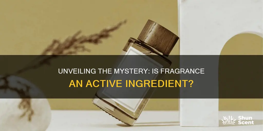 is fragrance an active ingredient