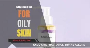 Uncover the Truth: Fragrance and Oily Skin