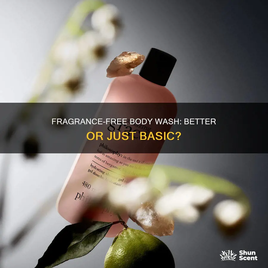 is fragrance free body wash better