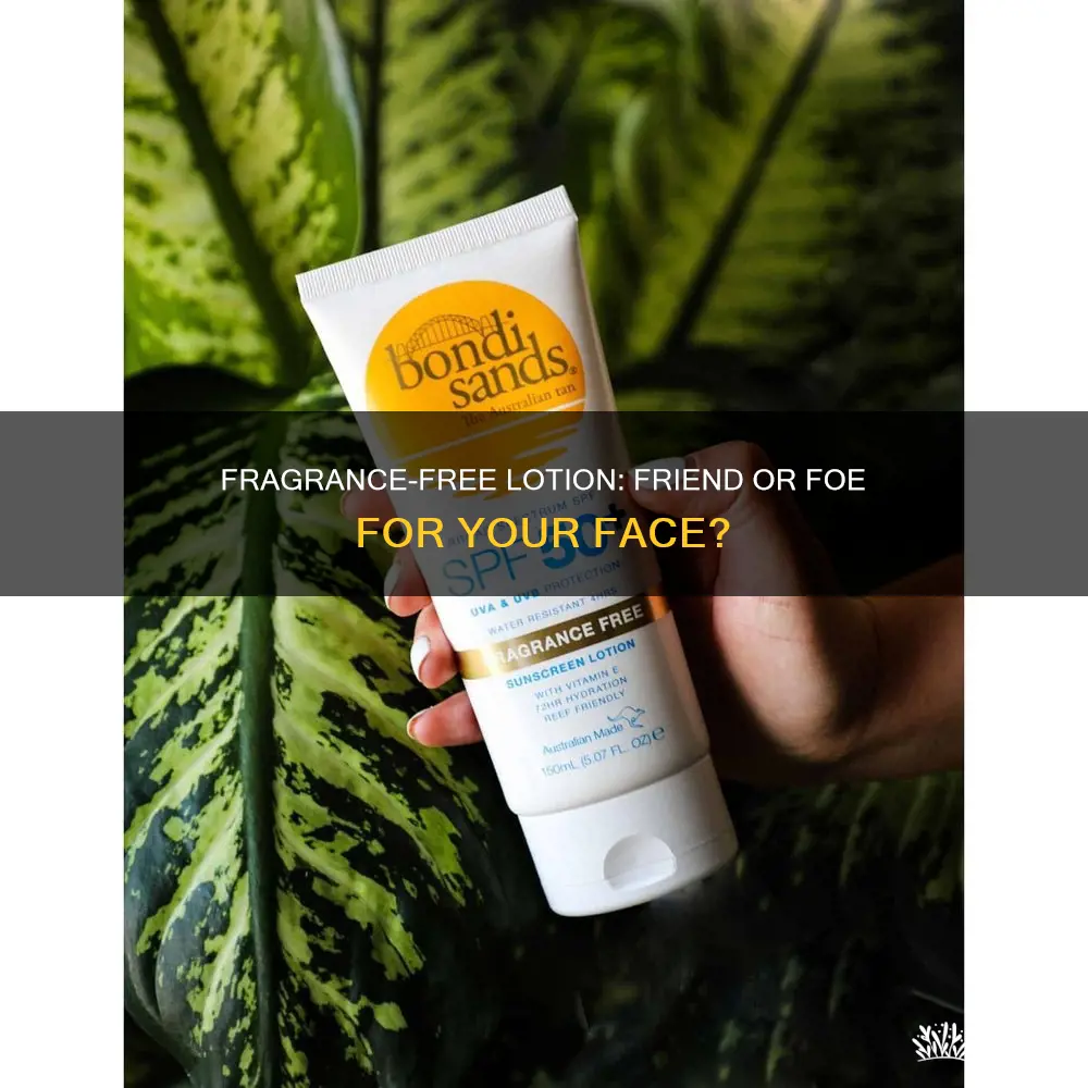 is fragrance free lotion good for face