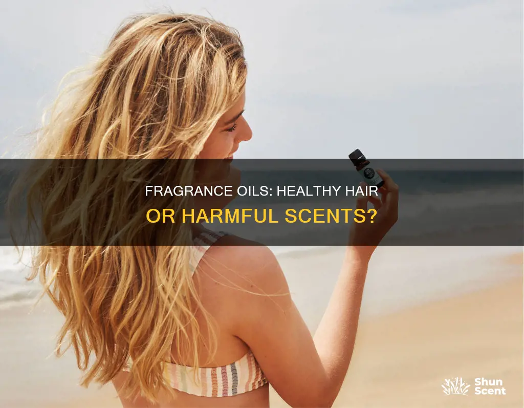 is fragrance oil good for hair