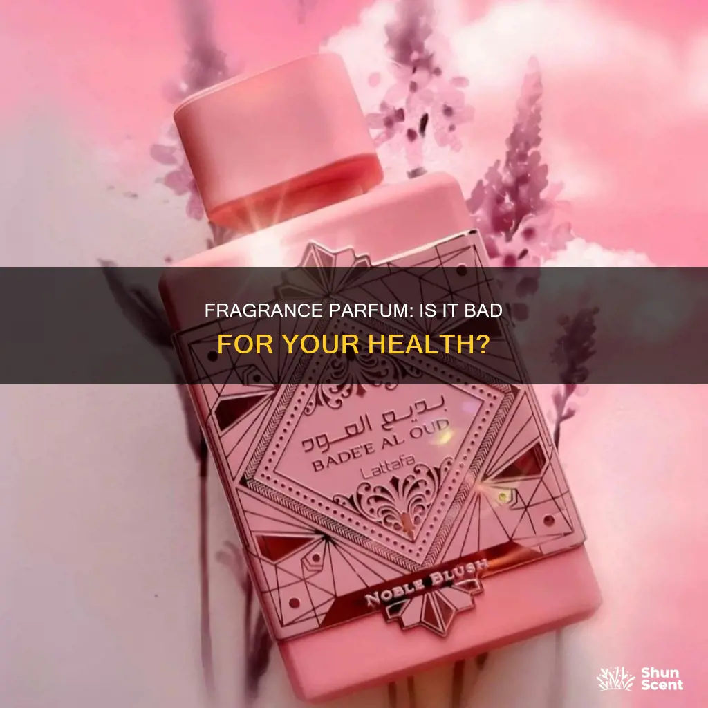 is fragrance parfum bad