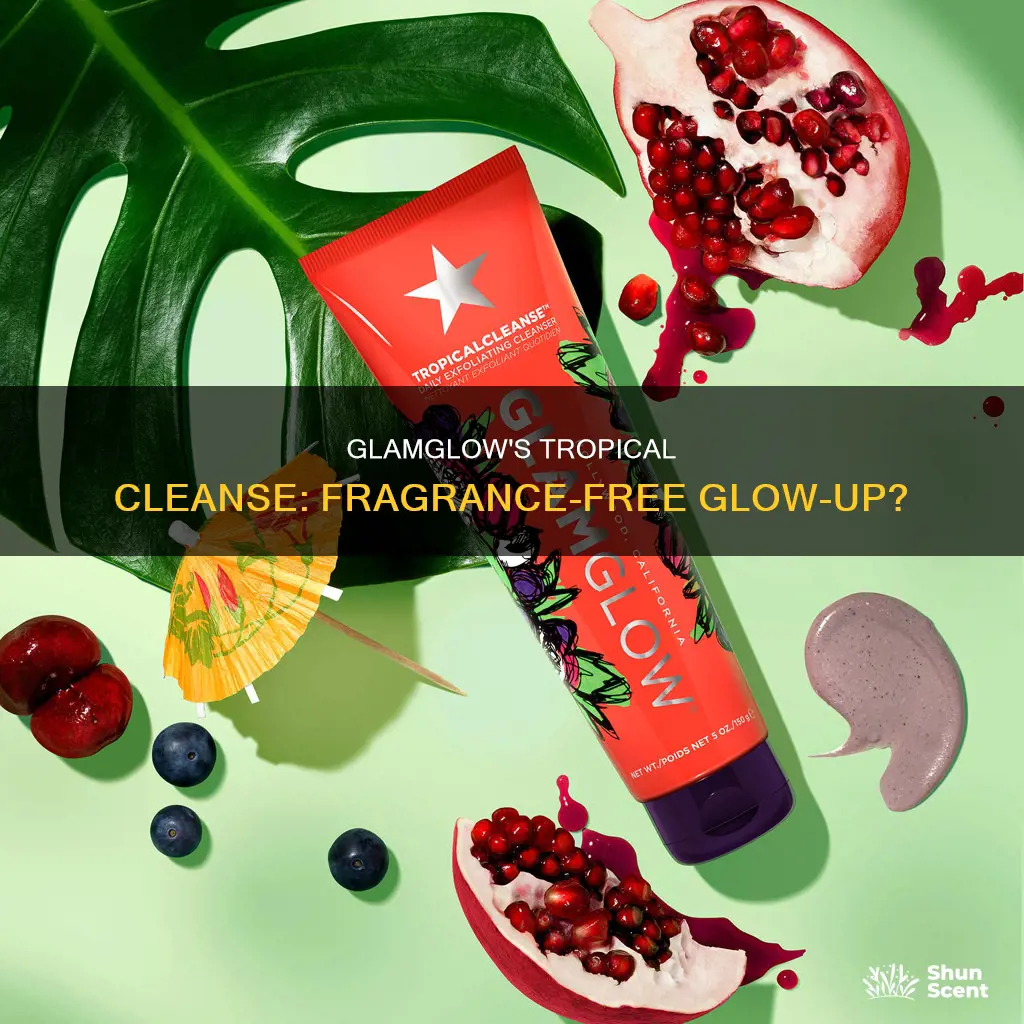 is glamglow tropical cleanse fragrance free