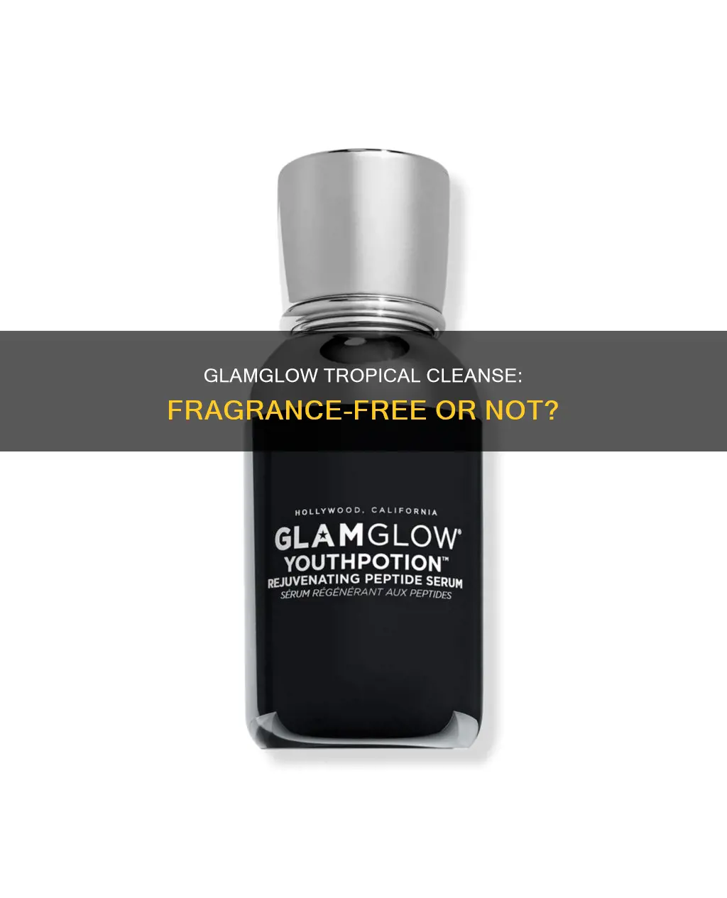 is glamglow tropical cleanse fragrance free
