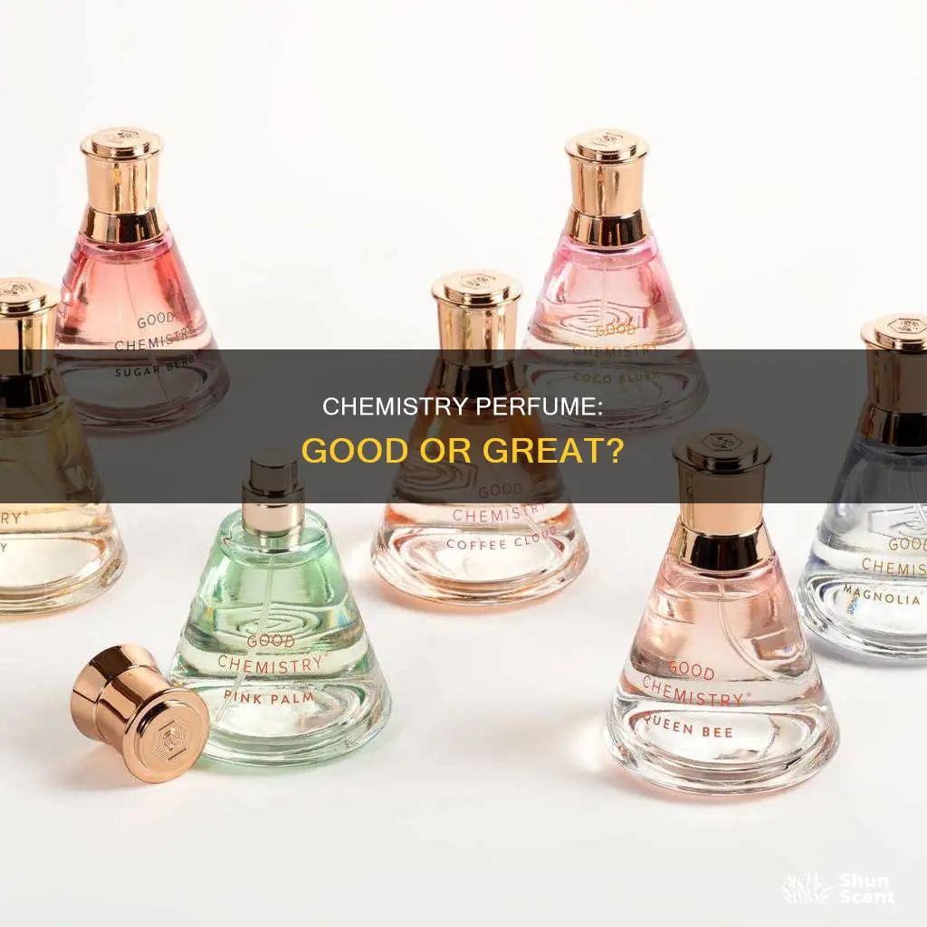 is good chemistry perfume good