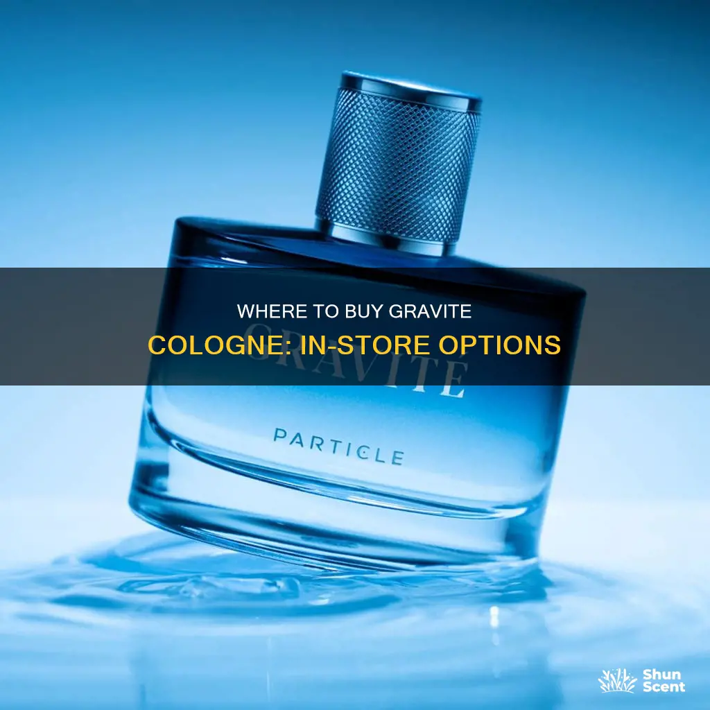 is gravite cologne available in stores