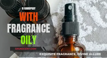 Unveiling the Oily Mystery: Hairspray Fragrance Edition