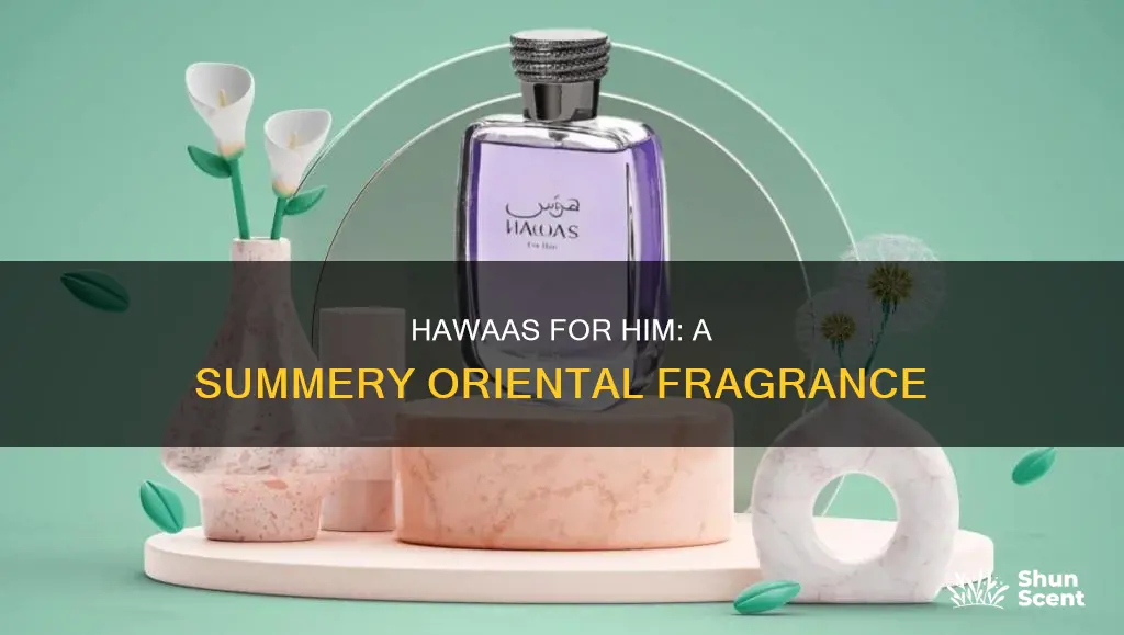 is hawas for him a summer fragrance