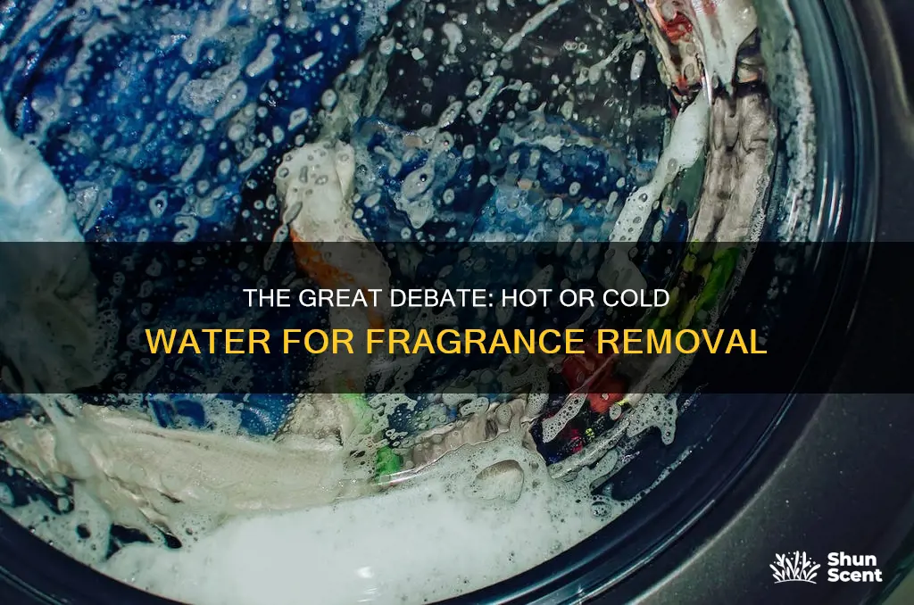 is hot or cold water better to wash out fragrance