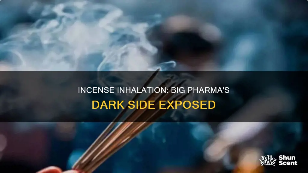 is incense bad for you to inhale big pharma