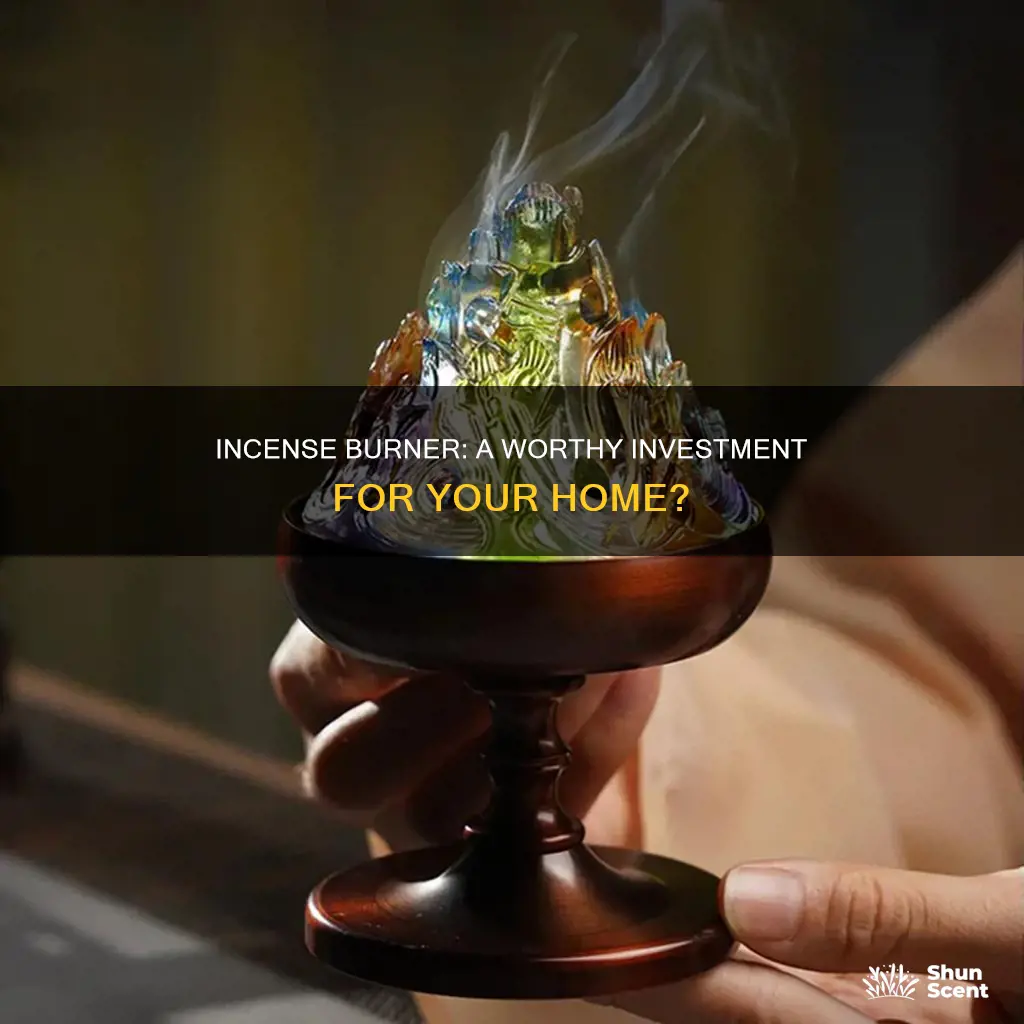 is incense burner worth it